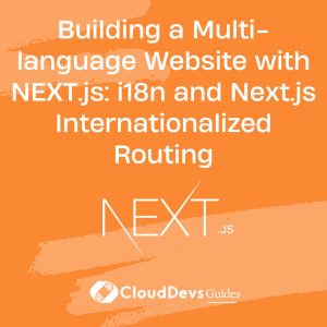 Building a Multi-language Website with NEXT.js: i18n and Next.js Internationalized Routing