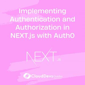 Implementing Authentication and Authorization in NEXT.js with Auth0