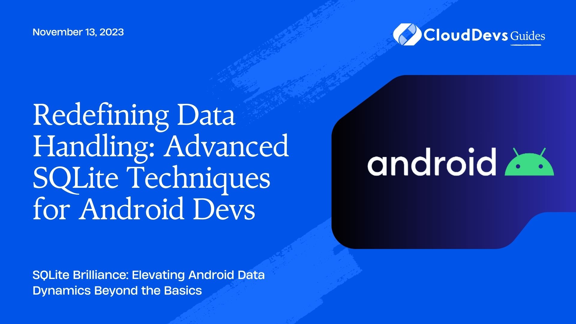 Redefining Data Handling: Advanced SQLite Techniques for Android Devs