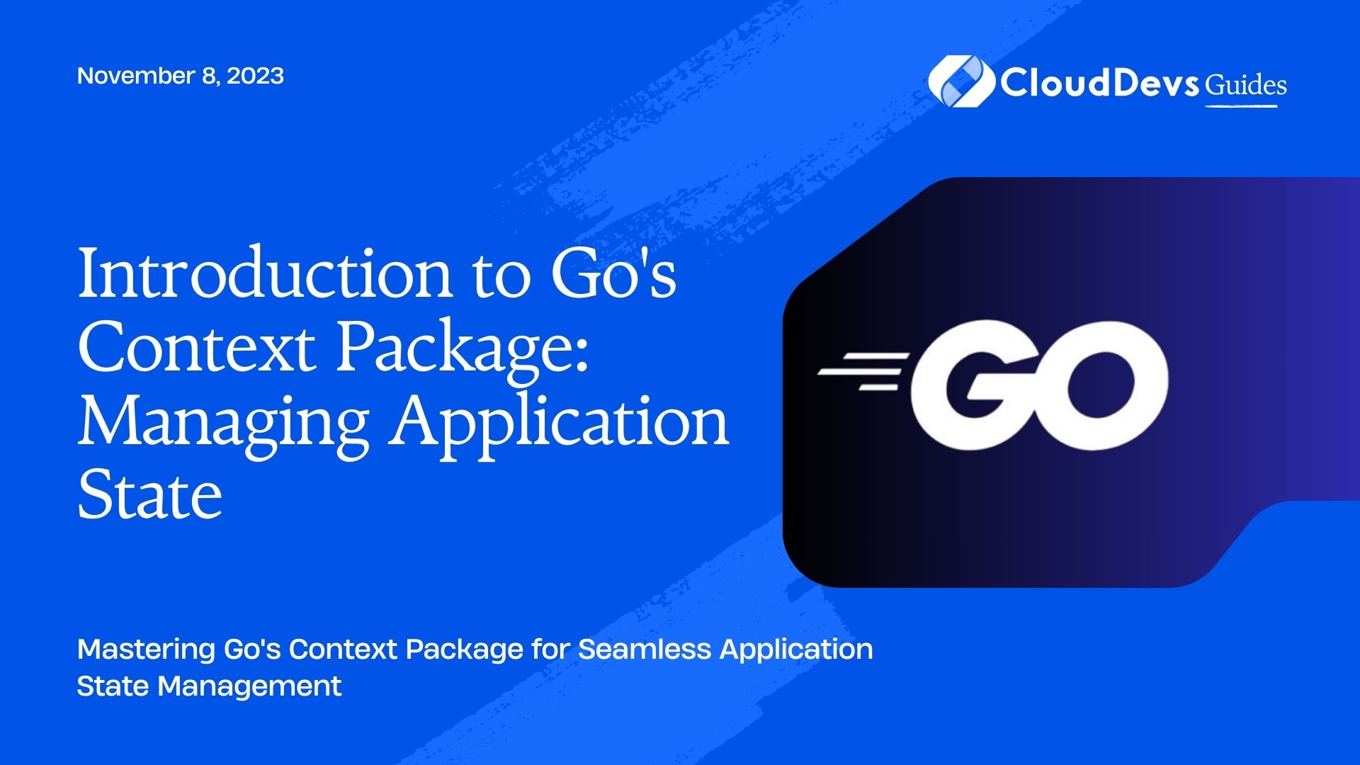 Introduction to Go's Context Package: Managing Application State