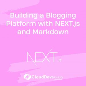 Building a Blogging Platform with NEXT.js and Markdown