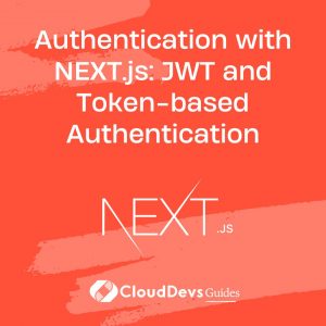 Authentication with NEXT.js: JWT and Token-based Authentication