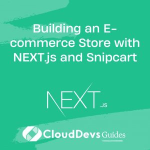 Building an E-commerce Store with NEXT.js and Snipcart