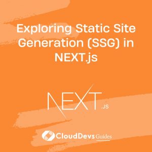 Exploring Static Site Generation (SSG) in NEXT.js