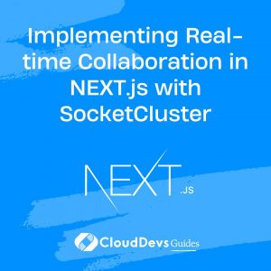 Implementing Real-time Collaboration in NEXT.js with SocketCluster