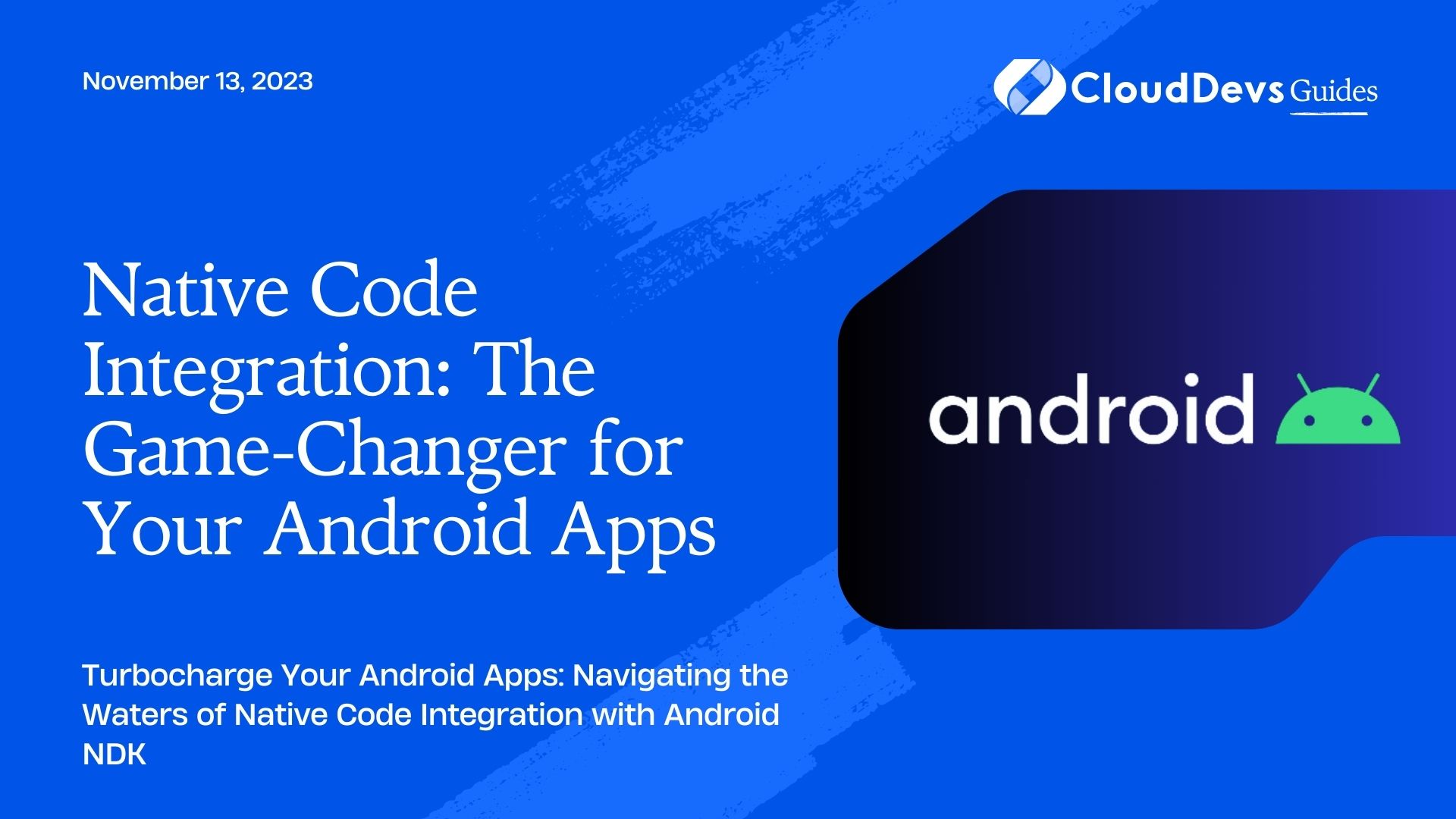 Native Code Integration: The Game-Changer for Your Android Apps