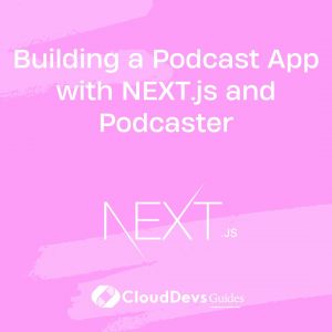 Building a Podcast App with NEXT.js and Podcaster