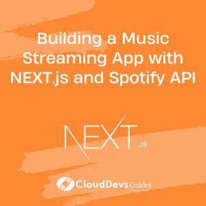 Building a Music Streaming App with NEXT.js and Spotify API