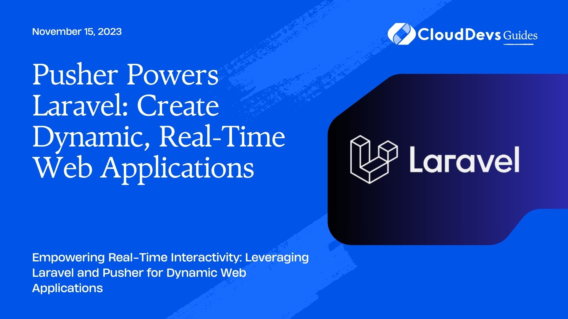 Pusher Powers Laravel: Create Dynamic, Real-Time Web Applications