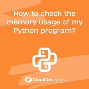 How to check the memory usage of my Python program?