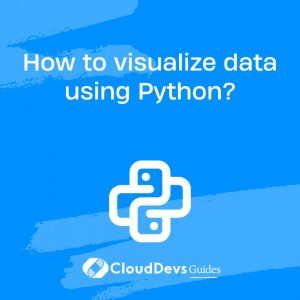 How to visualize data using Python?