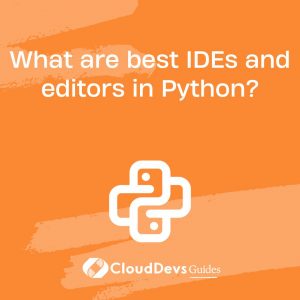 What are best IDEs and editors in Python?