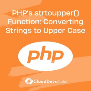 PHP’s strtoupper() Function: Converting Strings to Upper Case