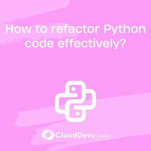 How to refactor Python code effectively?