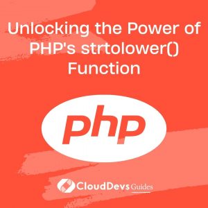 Unlocking the Power of PHP’s strtolower() Function
