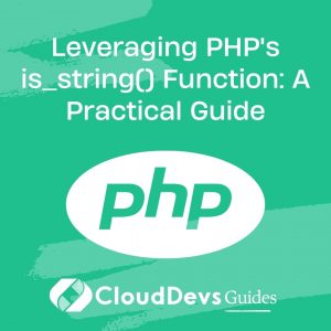 Leveraging PHP’s is_string() Function: A Practical Guide