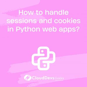 How to handle sessions and cookies in Python web apps?