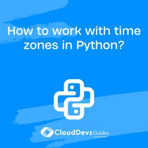 How to work with time zones in Python?