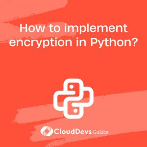 How to implement encryption in Python?