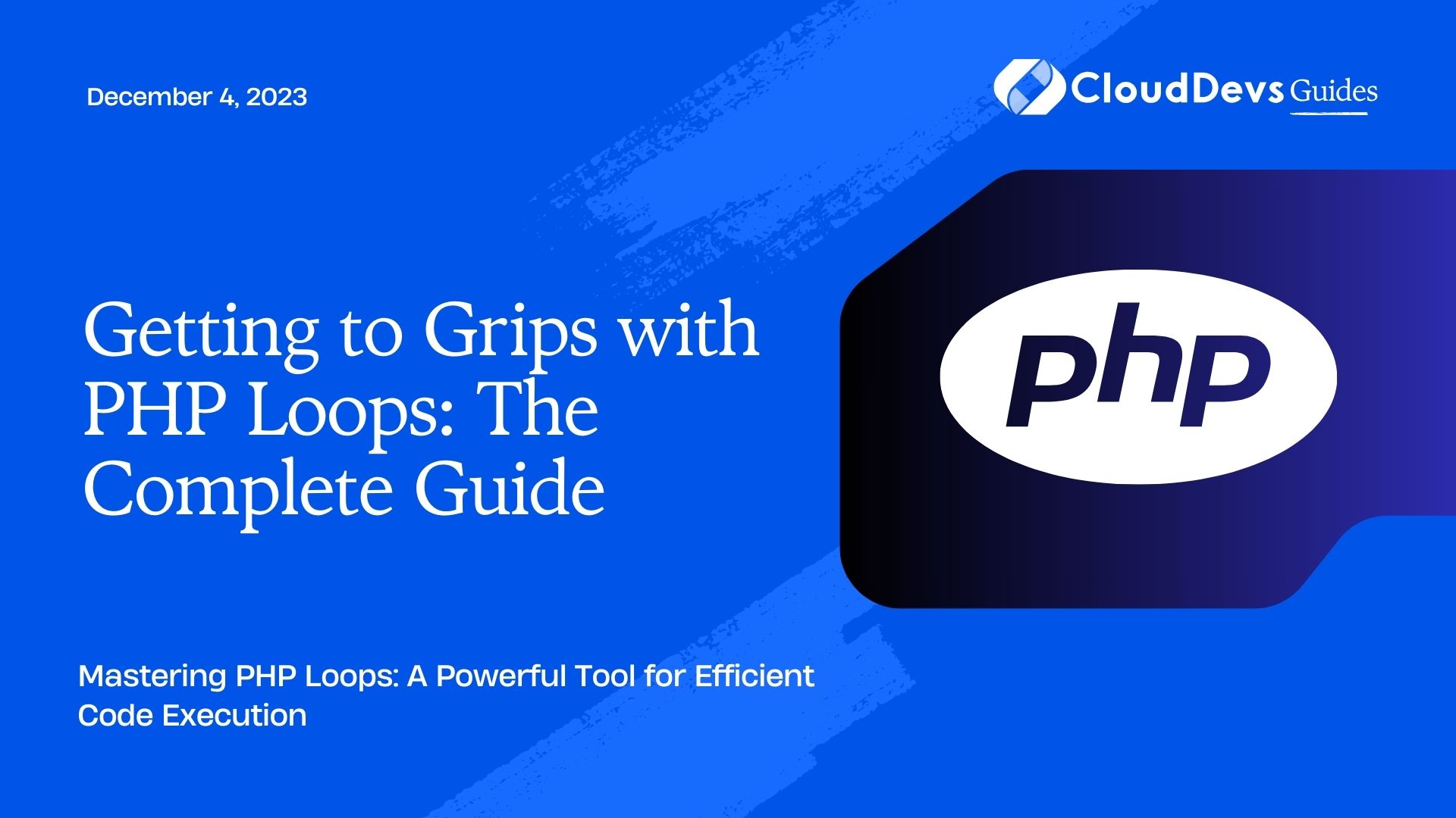 Getting to Grips with PHP Loops: The Complete Guide