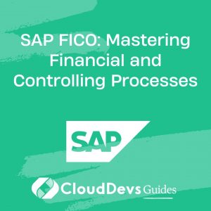 SAP FICO: Mastering Financial and Controlling Processes