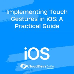 Implementing Touch Gestures in iOS: A Practical Guide