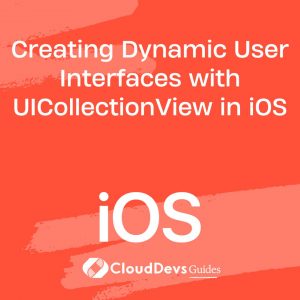 Creating Dynamic User Interfaces with UICollectionView in iOS