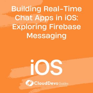 Building Real-Time Chat Apps in iOS: Exploring Firebase Messaging