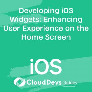 Developing iOS Widgets: Enhancing User Experience on the Home Screen