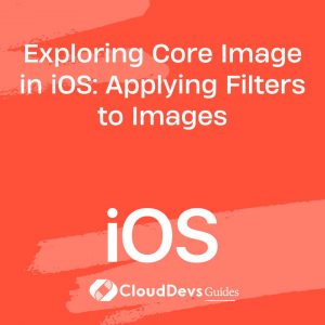 Exploring Core Image in iOS: Applying Filters to Images