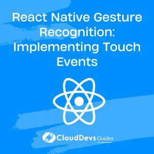 React Native Gesture Recognition: Implementing Touch Events