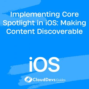 Implementing Core Spotlight in iOS: Making Content Discoverable