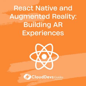 React Native and Augmented Reality: Building AR Experiences