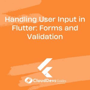 Handling User Input in Flutter: Forms and Validation