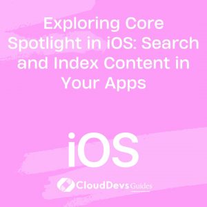 Exploring Core Spotlight in iOS: Search and Index Content in Your Apps