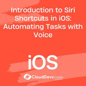 Introduction to Siri Shortcuts in iOS: Automating Tasks with Voice