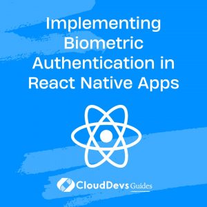 Implementing Biometric Authentication in React Native Apps