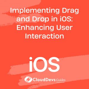 Implementing Drag and Drop in iOS: Enhancing User Interaction