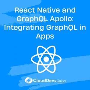 React Native and GraphQL Apollo: Integrating GraphQL in Apps