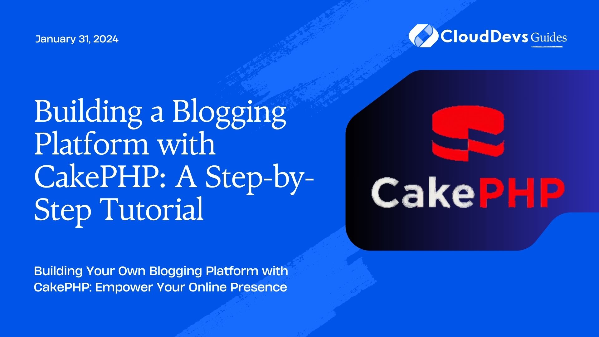 Building a Blogging Platform with CakePHP: A Step-by-Step Tutorial