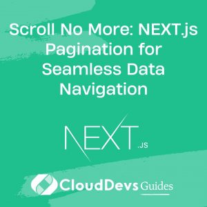 Scroll No More: NEXT.js Pagination for Seamless Data Navigation