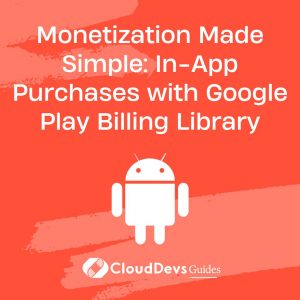 Monetization Made Simple: In-App Purchases with Google Play Billing Library