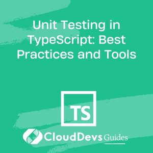 Unit Testing in TypeScript: Best Practices and Tools