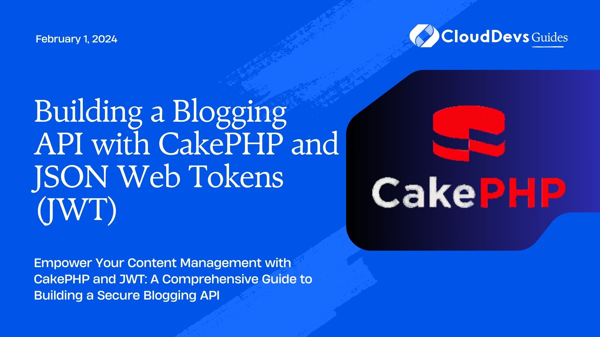 Building a Blogging API with CakePHP and JSON Web Tokens (JWT)