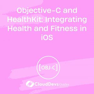 Objective-C and HealthKit: Integrating Health and Fitness in iOS