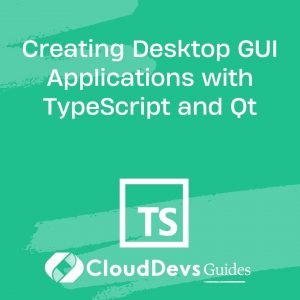 Creating Desktop GUI Applications with TypeScript and Qt