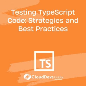 Testing TypeScript Code: Strategies and Best Practices