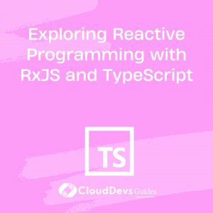 Exploring Reactive Programming with RxJS and TypeScript