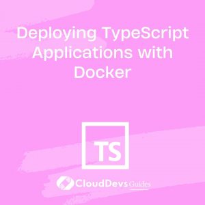 Deploying TypeScript Applications with Docker