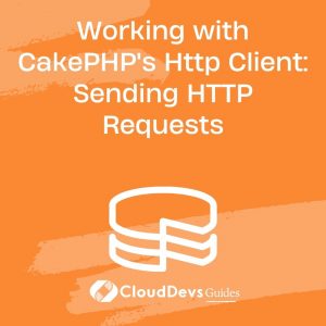 Working with CakePHP’s Http Client: Sending HTTP Requests